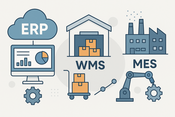 ERP, WMS และ MES คืออะไร｜ความแตกต่างและประโยชน์ต่อโรงงานอุตสาหกรรม