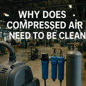 Why Clean Compressed Air Matters｜Fundamental Principles of Factory Air Systems
